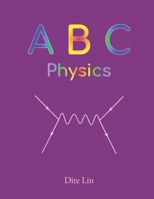 ABC Physics B08RBSP69H Book Cover