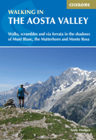 Walking in the Aosta Valley: Walks and scrambles in the shadows of Mont Blanc, the Matterhorn and Monte Rosa 1786310155 Book Cover