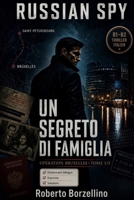Apprenez l'italien avec un thriller d'espionnage – B1/B2. Un Segreto di Famiglia: Russian Spy Series, Tome 1/5 | Glossaire bilingue italien–français, ... et écriture créative (Italian Edition) B0H32WWPJL Book Cover