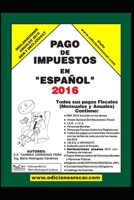 Pago de Impuestos en Español 2016: Exclusivo para contribuyentes fiscales en México (Spanish Edition) 1652202730 Book Cover