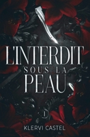 L'interdit sous la peau: Tome 1 (French Edition) B0GX2F2LJS Book Cover