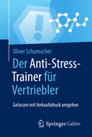 Der Anti-Stress-Trainer F�r Vertriebler: Gelassen Mit Verkaufsdruck Umgehen 3658124768 Book Cover