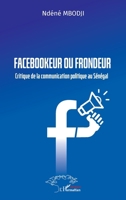 Facebookeur ou frondeur: Critique de la communication politique au Sénégal (French Edition) 2336594331 Book Cover