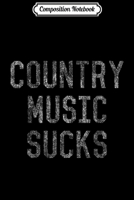 Composition Notebook: Country Music Sucks Journal/Notebook Blank Lined Ruled 6x9 100 Pages 170986236X Book Cover