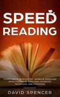 Speed Reading: Learn How to Read Faster - Increase Speed and Effectiveness by 300% Using Advanced Techniques and Strategies 1984915932 Book Cover