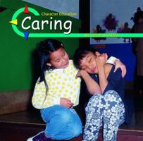 Caring (21st Century Junior Library: Character Education) 0736803661 Book Cover