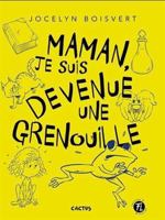 Cactus 11 : Maman, je suis devenue une grenouille! 2895917132 Book Cover
