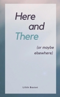 Here and There (or maybe elsewhere) 9357449868 Book Cover