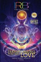 Irb: Transforming Fear Into Love 1537678353 Book Cover