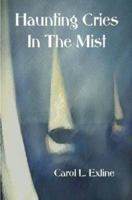 Haunting Cries in the Mist 1430312114 Book Cover