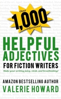 Helpful Adjectives for Fiction Writers 1687306419 Book Cover