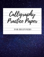 Calligraphy Paper for Beginners: Modern Calligraphy Practice Sheets - 100 sheets, Nifty Hand Lettering Practice Notepad, Calligraphy Parchment Paper, Alphabet Practice Sheets 1697309852 Book Cover