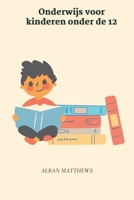 onderwijs voor kinderen onder de 12 B0BHMXMR4P Book Cover