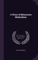 A Story of Minnesota Methodism 1358951039 Book Cover