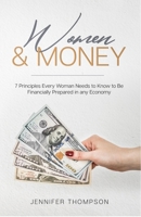 Women and Money.: 7 Principles Every Woman Needs to Know to Be Financially Prepared in Any Economy 1716848512 Book Cover