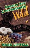 Country Boy: Conveniently Wild 1981249656 Book Cover