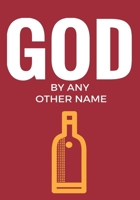 God by Any Other Name: Translating and Interpreting the Discourse of Addiction and Recovery 154254260X Book Cover