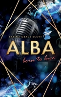 ALBA: born to love (German Edition) B0FMPYL892 Book Cover