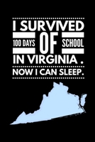 Funny I Survived 100 Days of School in Virginia. Now I Can Sleep Wide Ruled Line Paper 1679844652 Book Cover