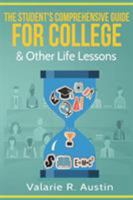 The Student's Comprehensive Guide For College & Other Life Lessons 1732509611 Book Cover