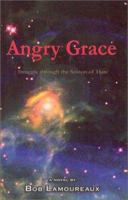 Angry Grace: Struggle Through a Season of Hate 1932211047 Book Cover