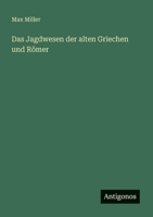 Das Jagdwesen der alten Griechen und Römer (German Edition) 3563144281 Book Cover