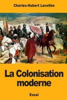 La Colonisation moderne 1725810093 Book Cover
