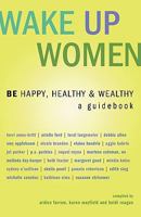 Wake Up Women: BE Happy, Healthy & Wealthy 1933063165 Book Cover