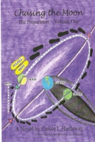 Chasing the Moon - The Preparation, Volume One 1411667883 Book Cover