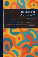 The Foolish Dictionary 1023034182 Book Cover