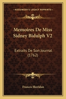 Memoires De Miss Sidney Bidulph V2: Extraits De Son Journal (1762) 1104883139 Book Cover