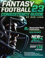2023 Fantasy Football Consistency Guide B0C2ST613X Book Cover
