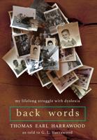 Back Words: My Lifelong Struggle with Dyslexia 193286007X Book Cover