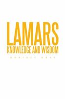 Lamars Knowledge and Wisdom 1514493454 Book Cover