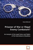 Prisoner of War or Illegal Enemy Combatant? 363907212X Book Cover