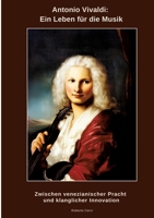 Antonio Vivaldi: Ein Leben für die Musik: Zwischen venezianischer Pracht und klanglicher Innovation (German Edition) 3384480902 Book Cover