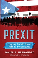 PREXIT: Forging Puerto Rico’s Path to Sovereignty 1676722181 Book Cover