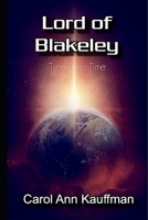 Lord of Blakeley: Time After Time 1507529910 Book Cover