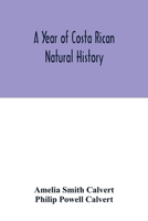 A Year of Costa Rican Natural History (Classic Reprint) 9354015905 Book Cover