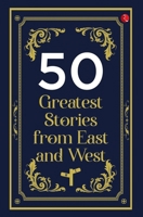 50 Greatest Stories from East and West 9357027920 Book Cover