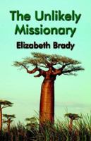 The Unlikely Missionary 1591136989 Book Cover