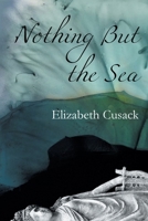 Nothing But the Sea B0DRDJLYX3 Book Cover