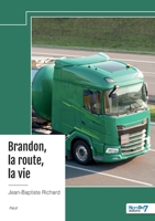 Brandon, la route, la vie (French Edition) B0DZ1YLKRQ Book Cover