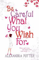 Be Careful What You Wish For 0340899611 Book Cover