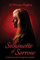 Silhouette of Sorrow: A Shared Journey Through Loss and Grief 0648312003 Book Cover