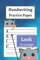 Handwriting Practice Paper: 120 Blank Writing Pages - For Students Learning to Write Letters 165445785X Book Cover
