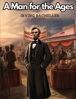 A Man for the Ages: A Story of the Builders of Democracy 1523857730 Book Cover