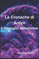 Le Cronache di Ardyn: Il Risveglio delle Ombre (Italian Edition) B0F5GN441T Book Cover