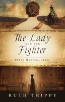 The Lady and The Fighter: Butte Montana 1890s B0H5NHPNSH Book Cover