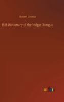 1811 Dictionary of the Vulgar Tongue 3752301384 Book Cover